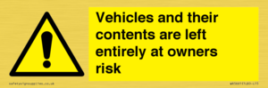Vehicles and their contents are left entirely at owners risk